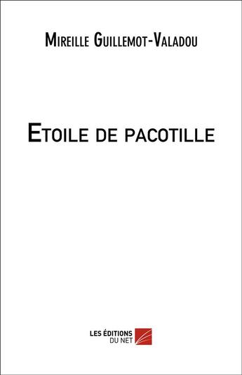 Couverture du livre « Etoile de pacotille » de Guillemot-Valadou M. aux éditions Editions Du Net