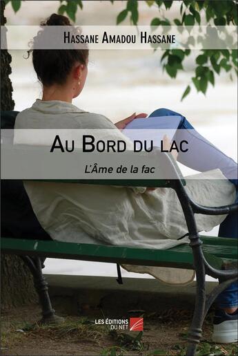 Couverture du livre « Au bord du lac : l'âme de la fac » de Hassane Amadou Hassane aux éditions Editions Du Net