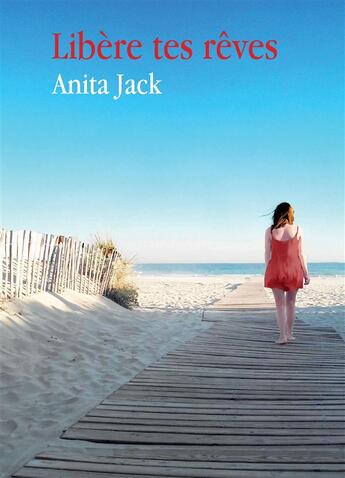 Couverture du livre « Libère tes rêves » de Anita Jack aux éditions Books On Demand