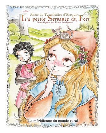 Couverture du livre « La petite servante du fort » de Anne De Tyssandier D'Escous et Aude Caumont et Eyopa Pendragon aux éditions Books On Demand