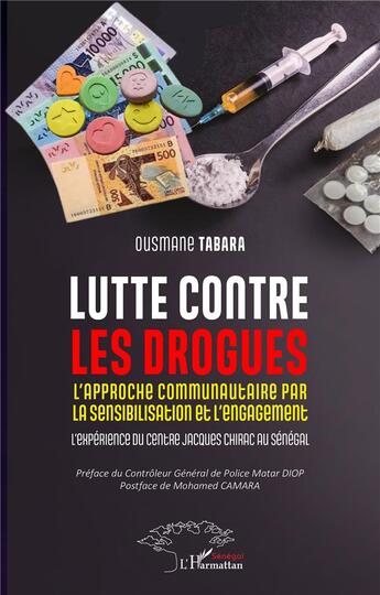 Couverture du livre « Lutte contre les drogues : l'approche communautaire par la sensibilisation et l'engagement » de Ousmane Tabara aux éditions L'harmattan