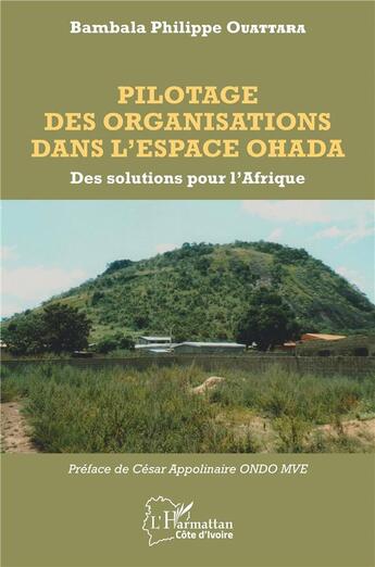 Couverture du livre « Pilotage des organisations dans l'espace OHADA ; des solutions pour l'Afrique » de Bambala Philippe Ouattara aux éditions L'harmattan