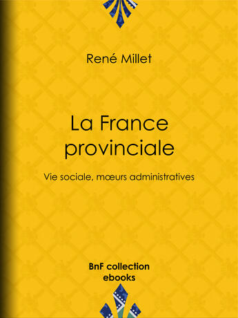 Couverture du livre « La France provinciale » de Rene Millet aux éditions Epagine