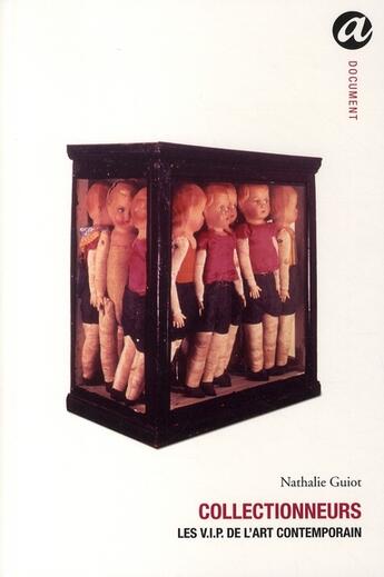 Couverture du livre « Collectionneurs ; les vip de l'art contemporrain » de Nathalie Guiot aux éditions Anabet