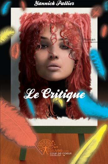 Couverture du livre « Le critique » de Yannick Pallier aux éditions Edilivre-aparis