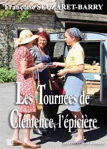 Couverture du livre « Les tournées de Clémence l'épicière » de Francoise Seuzaret-Barry aux éditions Editions Du Mot Passant