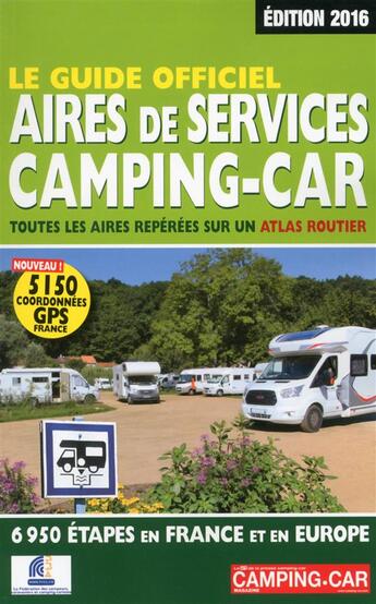 Couverture du livre « Le guide officiel des aires de services camping-car (édition 2016) » de Duparc Martine aux éditions Motor Presse