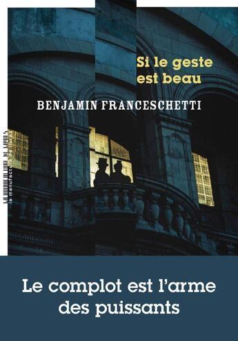 Couverture du livre « Si le geste est beau » de Benjamin Franceschetti aux éditions La Manufacture De Livres