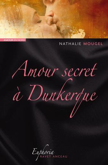 Couverture du livre « Amour secret à Dunkerque » de Nathalie Mougel aux éditions Ravet-anceau