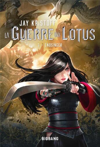 Couverture du livre « La guerre du lotus Tome 3 : Endsinger » de Jay Kristoff aux éditions Bigbang