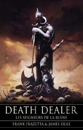 Couverture du livre « Death dealer Tome 2 ; le seigneurs de la ruine » de Frank Frazetta et James Silke aux éditions Eclipse