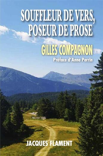 Couverture du livre « Souffleur de vers, poseur de prose » de Gilles Compagnon aux éditions Jacques Flament