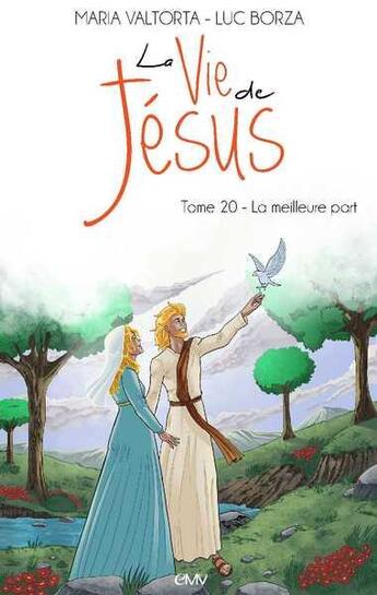 Couverture du livre « La vie de Jésus Tome 20 : la meilleure part » de Maria Valtorta et Luc Borza aux éditions Maria Valtorta