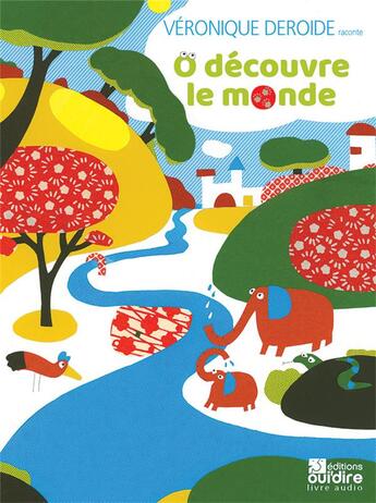 Couverture du livre « O découvre le monde » de Veronique Deroide aux éditions Oui Dire