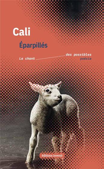 Couverture du livre « Éparpillés, le chant des possibles » de Cali aux éditions Invenit