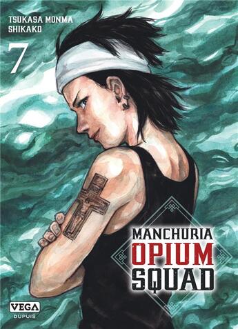 Couverture du livre « Manchuria opium squad Tome 7 » de Tsukasa Monma et Shikako aux éditions Vega Dupuis