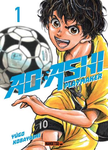 Couverture du livre « Ao Ashi, playmaker Tome 1 » de Yugo Kobayashi et Naohiko Ueno aux éditions Mangetsu