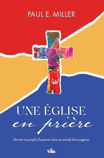 Couverture du livre « Une église en prière » de Paul E. Miller aux éditions Vida