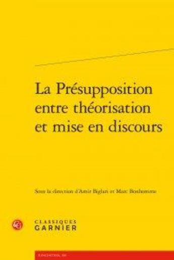 Couverture du livre « La présupposition entre théorisation et mise en discours » de  aux éditions Classiques Garnier