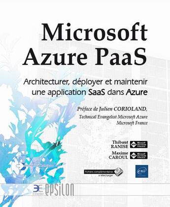 Couverture du livre « Microsoft Azure PaaS ; architecturer, déployer et maintenir une application SaaS dans Azure » de Maxime Caroul et Thibault Ranise aux éditions Eni