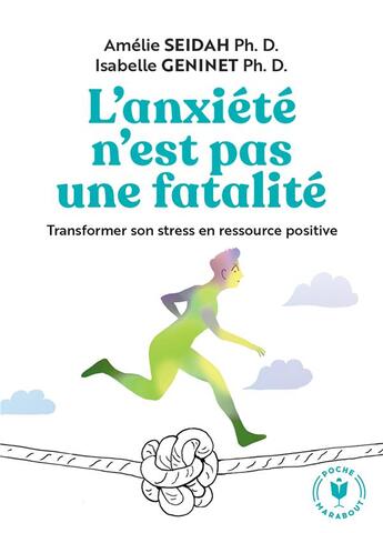 Couverture du livre « L'anxiété n'est pas une fatalité : transformer son stress en ressource positive » de Isabelle Geninet et Amelie Sedah aux éditions Marabout