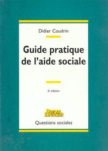 Couverture du livre « Guide pratique de l'aide sociale » de Coudrin Didier aux éditions Berger-levrault