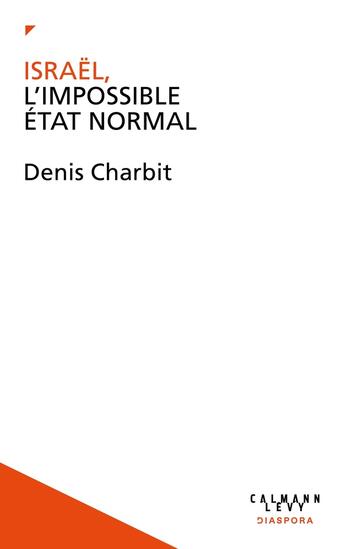 Couverture du livre « Israël, l'impossible État normal » de Denis Charbit aux éditions Calmann-levy