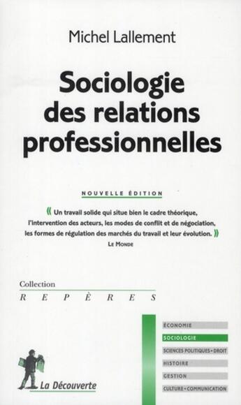 Couverture du livre « Sociologie des relations professionnelles » de Michel Lallement aux éditions La Decouverte