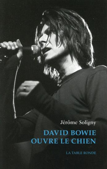 Couverture du livre « David Bowie ouvre le chien » de Jerome Soligny aux éditions Table Ronde