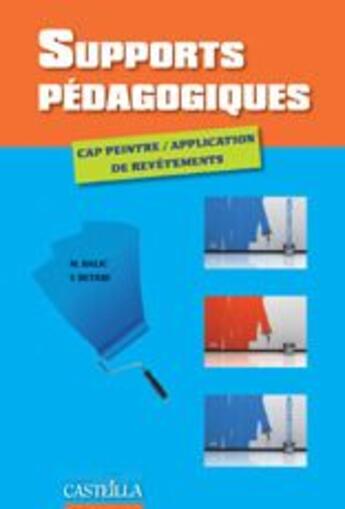 Couverture du livre « Supports pédagogiques ; CAP peintre/applicateur de revêtements » de M Balic et Y Betari aux éditions Casteilla