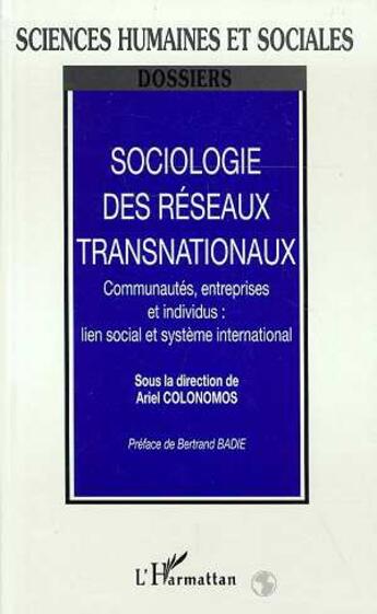 Couverture du livre « Sociologie des reseaux transnationaux » de Ariel Colonomos aux éditions L'harmattan