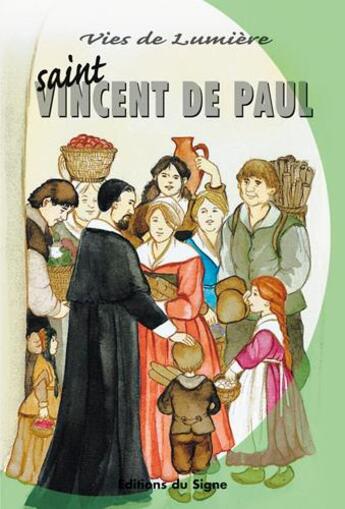 Couverture du livre « Saint Vincent de Paul » de Augusta Curelli et Catherine Ethievant aux éditions Signe