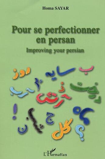 Couverture du livre « Pour se perfectionner en persan ; improving your persan » de Homa Sayar aux éditions L'harmattan