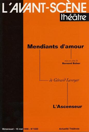 Couverture du livre « Mendiants damour » de Gerard Levoyer aux éditions Avant-scene Theatre