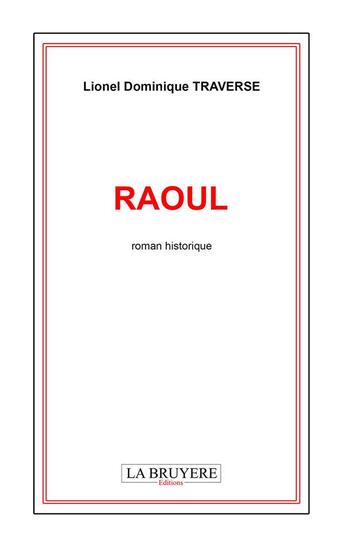 Couverture du livre « Raoul » de Lionel Traverse aux éditions La Bruyere