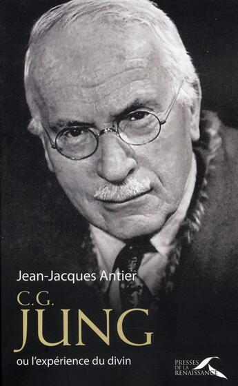 Couverture du livre « C.G. Jung ou l'expérience du divin » de Jean-Jacques Antier aux éditions Presses De La Renaissance