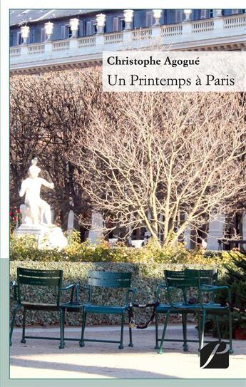 Couverture du livre « Un printemps à Paris » de Christophe Agogue aux éditions Editions Du Panthéon