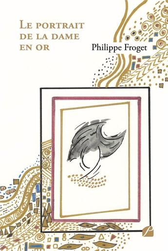 Couverture du livre « Le portrait de la dame en or » de Philippe Froget aux éditions Editions Du Panthéon