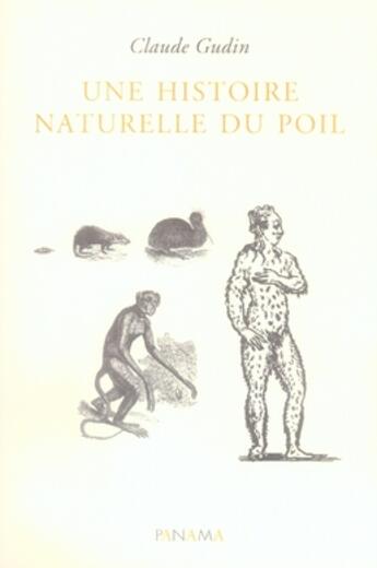 Couverture du livre « Une histoire naturelle du poil » de Claude Gudin aux éditions Panama