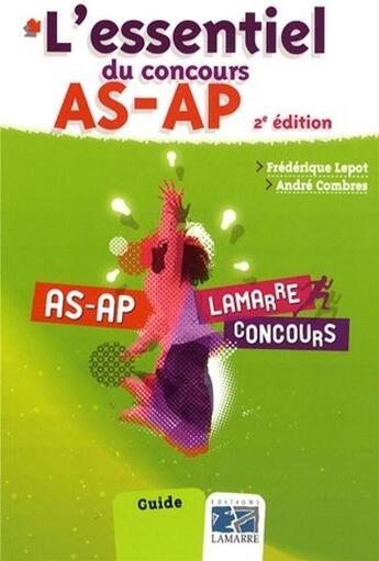 Couverture du livre « L'essentiel du concours ; AS, AP (2e édition) » de Lepot aux éditions Lamarre