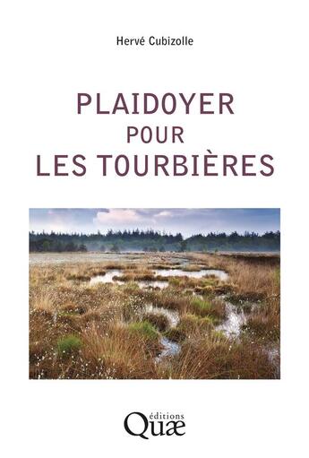 Couverture du livre « Plaidoyer pour les tourbières » de Hervé Cubizolle aux éditions Quae