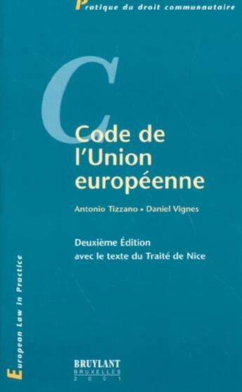 Couverture du livre « Code de l'union europeenne avec le texte du traite de nice » de Tizzano aux éditions Bruylant