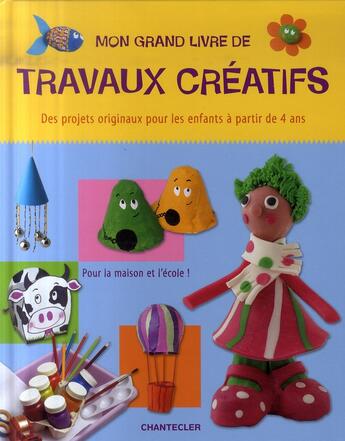 Couverture du livre « Mon grand livre de travaux créatifs » de Anna-Llimos Plomer aux éditions Chantecler