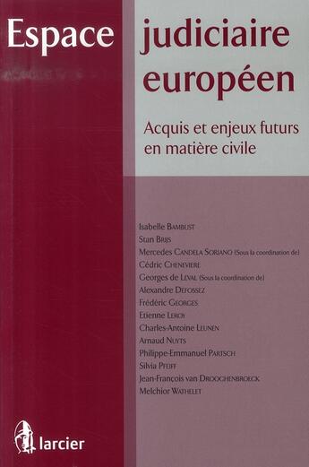 Couverture du livre « Espace judiciaire européen ; acquis et enjeux futurs en matière civile » de  aux éditions Larcier