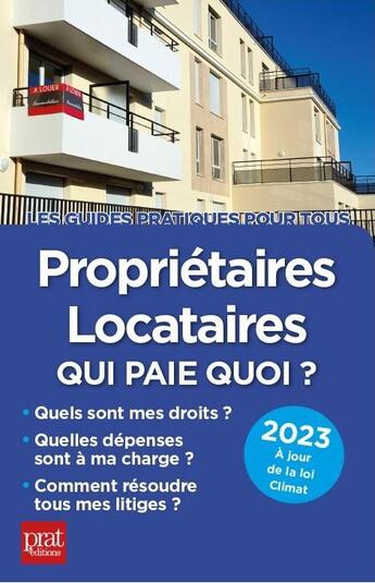 Couverture du livre « Propriétaires, locataires, qui paie quoi ? (édition 2023) » de Patricia Gendrey et Michele Auteuil aux éditions Prat Editions