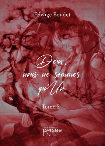 Couverture du livre « Deux, nous ne sommes qu'un Tome 5 : la sixième extinction de masse » de Edwige Boudet aux éditions Persee