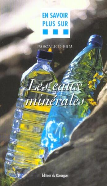 Couverture du livre « Eaux minerales » de Pascale D' Erm aux éditions Rouergue