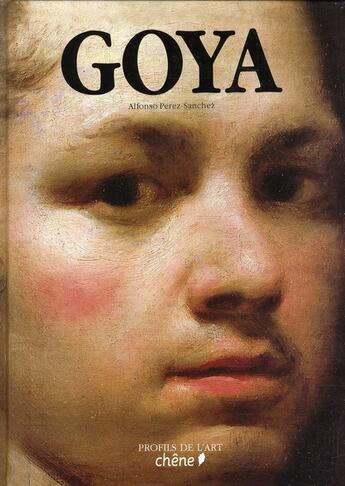 Couverture du livre « Goya » de Alfonso Perez-Sanchez aux éditions Chene