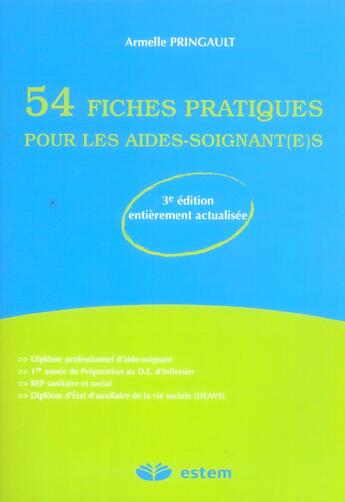 Couverture du livre « 54 Fiches Pratiques Pour Les Aides Soignantes » de Pringault aux éditions Estem