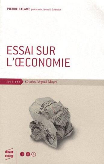 Couverture du livre « Essai sur l'oeconomie » de Pierre Calame aux éditions Charles Leopold Mayer - Eclm